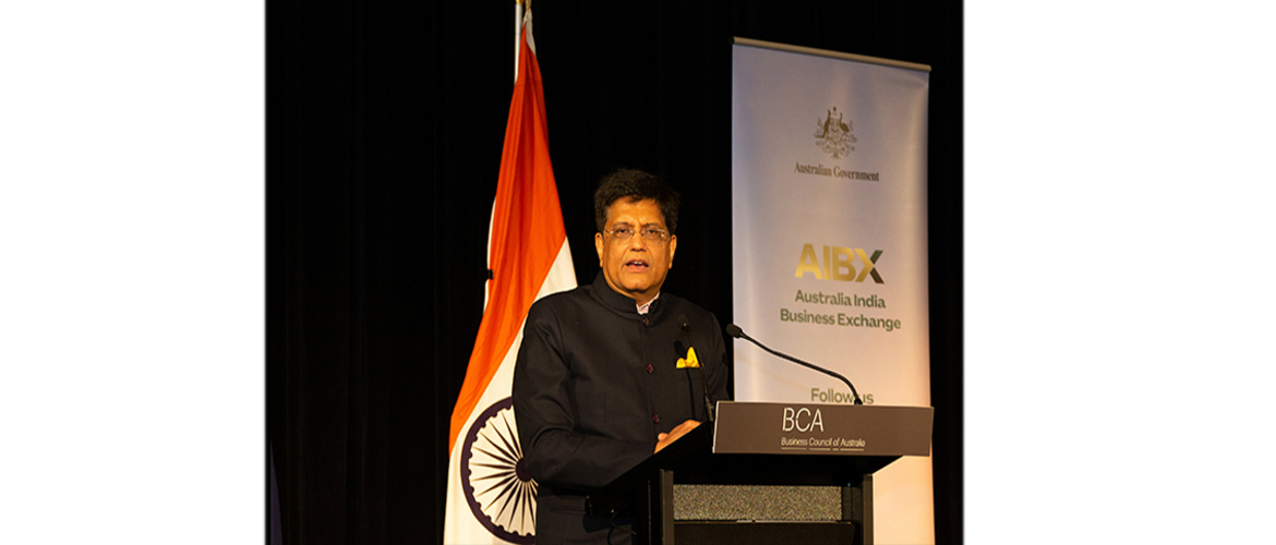  Shri Piyush Goyal, Hon'ble Minister of Commerce & Industry address on IndAus ECTA at Business Council of Australia
